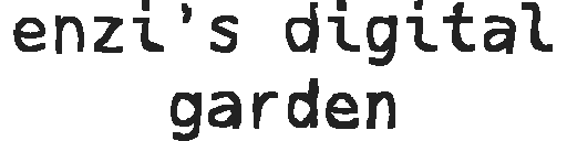 enzi's digital garden